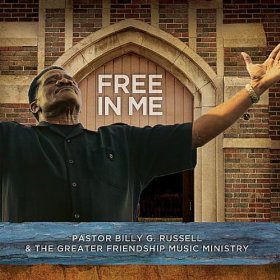 Free in Me Billy G. Russell & The Greater Friendship Music Ministry